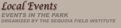 Local Events in the Park Organized by the Sequoia Field Institute