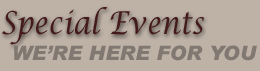 Special Events - We're here for you